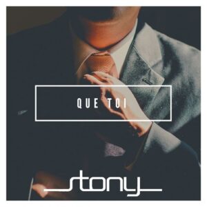 Stony – Que toi
