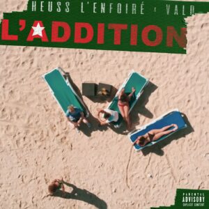 Heuss L’enfoiré – L’addition feat. Vald