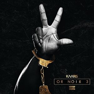 Kaaris – Or Noir Part.3 Album Complet