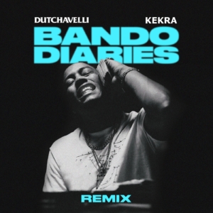 Kekra – Bando Diaries (Remix) feat. Dutchavelli