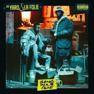 Dr. Yaro & La Folie – Sang pour cent Album Complet